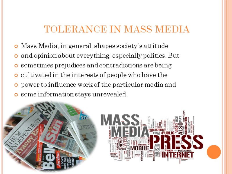 TOLERANCE IN MASS MEDIA Mass Media, in general, shapes society`s attitude  and opinion